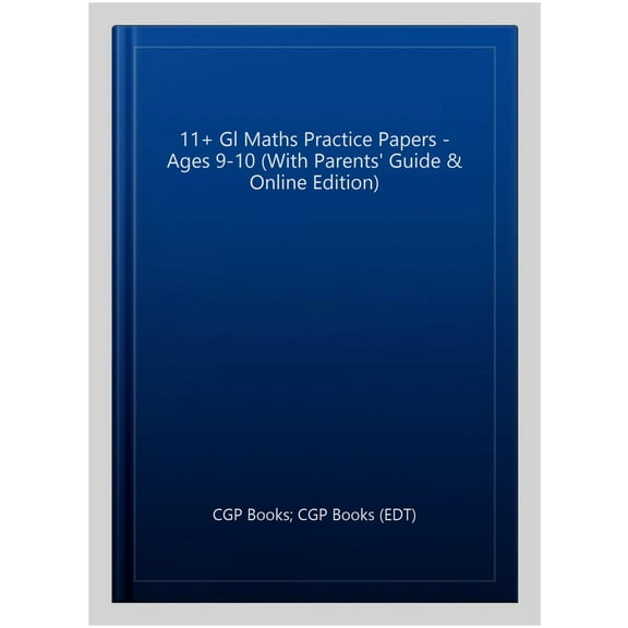 New 11 Gl Maths Practice Papers - Ages 9-10 (With Parents' Guide & Online Edition)