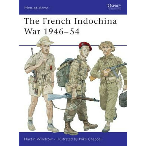 Pre-Owned The French Indochina War 1946-54 (Paperback 9781855327894) by Martin Windrow