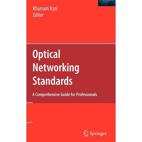Optical Networking Standards: A Comprehensive Guide for Professionals, (Hardcover)