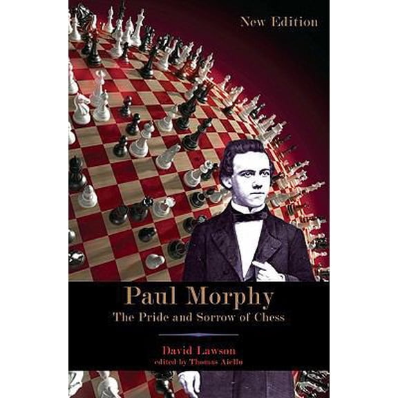 Pre-Owned Paul Morphy: The Pride and Sorrow of Chess (Paperback) 1887366970 9781887366977