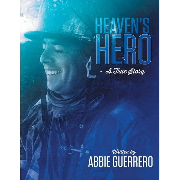 Heaven's Hero: A True Story, (Paperback)