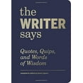 thumbnail image 1 of The Writer Says: Quotes, Quips, and Words of Wisdom, 1 of 3