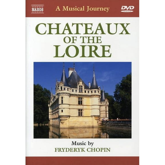 A Musical Journey: Châteaux of the Loire (DVD)