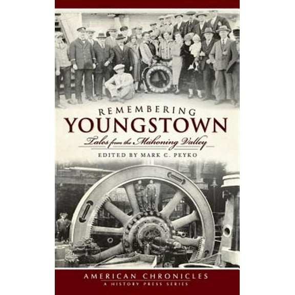 Remembering Youngstown: Tales from the Mahoning Valley (Hardcover)