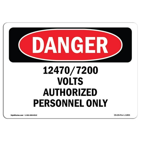 OSHA Danger Sign - 12470 7200 Volts Authorized Personnel 5