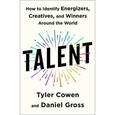 Talent: How to Identify Energizers, Creatives, and Winners Around the World