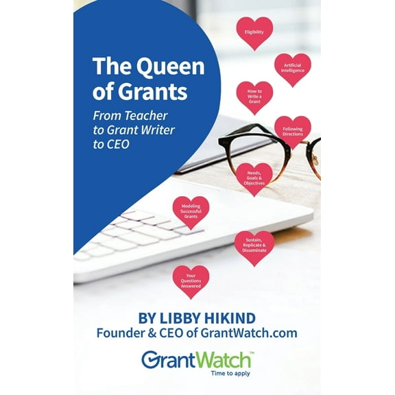The Queen of Grants The Queen of Grants From Teacher to Grant Writer to CEO, Book 1, (Hardcover)