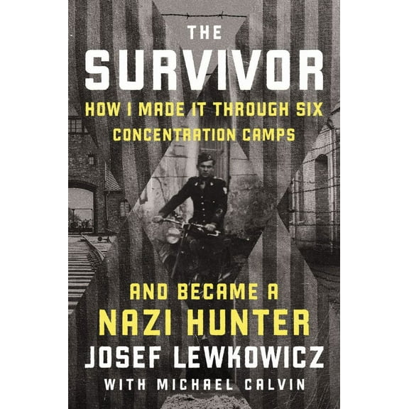Jeff Lewkowicz: The Survivor: How I Survived Six Concentration Camps and Became a Nazi Hunter (Hardcover)