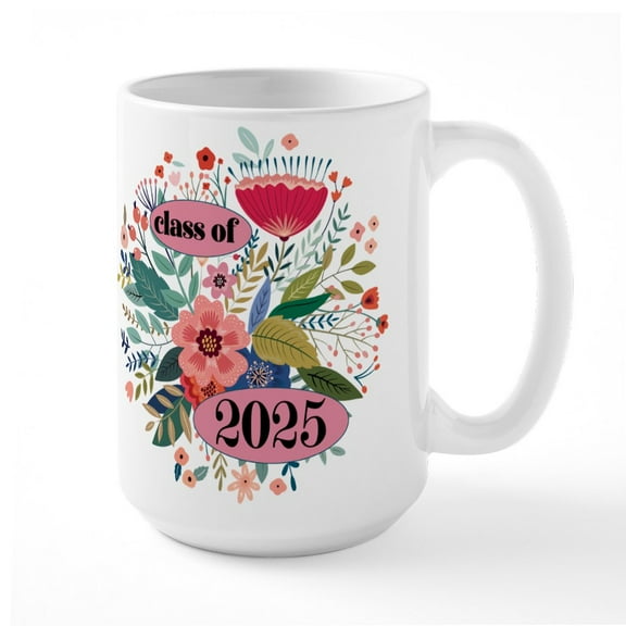 CafePress - Class Of 2025 Flowers 15 Oz Ceramic Large Mug - 15 oz Ceramic Large White Novelty Mug