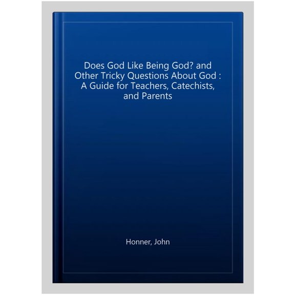 Pre-Owned Does God Like Being God?: And Other Tricky Questions about God (Paperback)