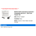 thumbnail image 2 of Washer Fluid Level Sensor Connector - Compatible with 2015 - 2023 Ford Transit-150 2016 2017 2018 2019 2020 2021 2022, 2 of 2