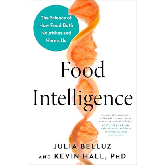 Pre-Owned Food Intelligence: The Science of How Food Both Nourishes and Harms Us, 9780593332306, 059333230X, Hardcover,