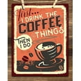 thumbnail image 4 of First I Drink The Coffee Then I Do The Thing - 11x14 Unframed Typography Art Print - Great Coffee Shop and Kitchen Decor (Printed on Paper, Not Metal), 4 of 6