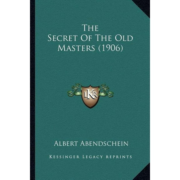 The Secret Of The Old Masters (1906) (Paperback)