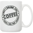 thumbnail image 2 of First I Drink The Coffee Then I Do The Things Large 15 oz Double-Sided Coffee Mug, 2 of 4