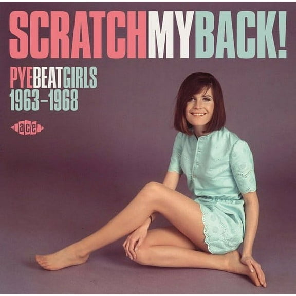 Various Artists - Scratch My Back! Pye Beat Girls 1963-68 / Various - Music & Performance - CD
