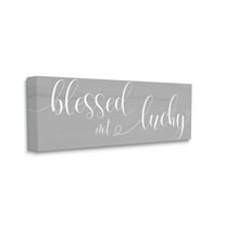 Stupell Industries Blessed Not Lucky Cursive Text Grey Canvas Wall Art, Daphne Polselli 17 x 40