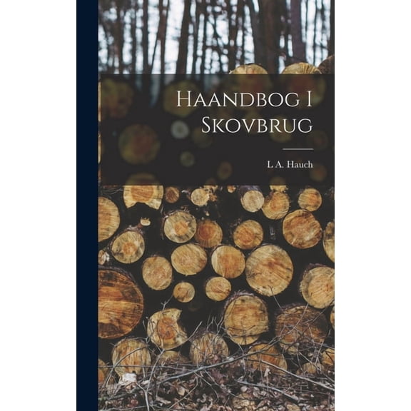 Haandbog I Skovbrug, (Hardcover)