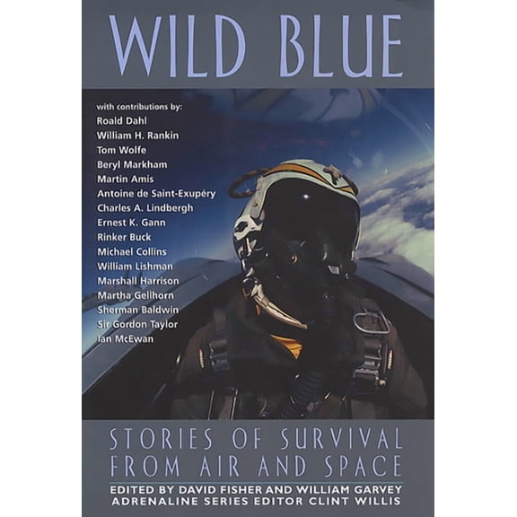 Adrenaline Wild Blue: Stories of Survival from Air and Space, (Paperback)