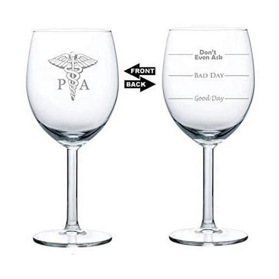 10 oz Wine Glass Funny Two Sided Good Day Bad Day Don't Even Ask PA Physician Assistant
