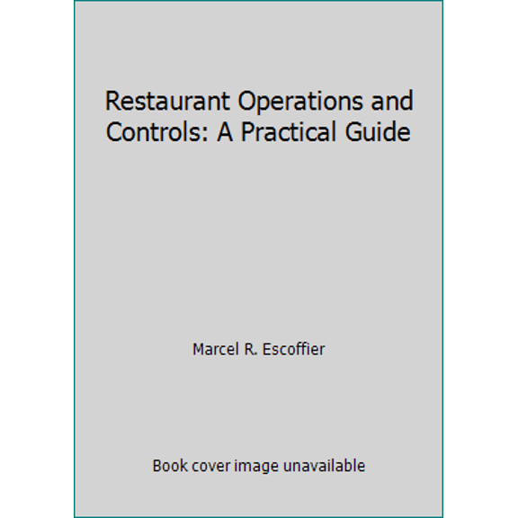 Pre-Owned Restaurant Operations and Controls: A Practical Guide (Hardcover) 0137748035 9780137748037