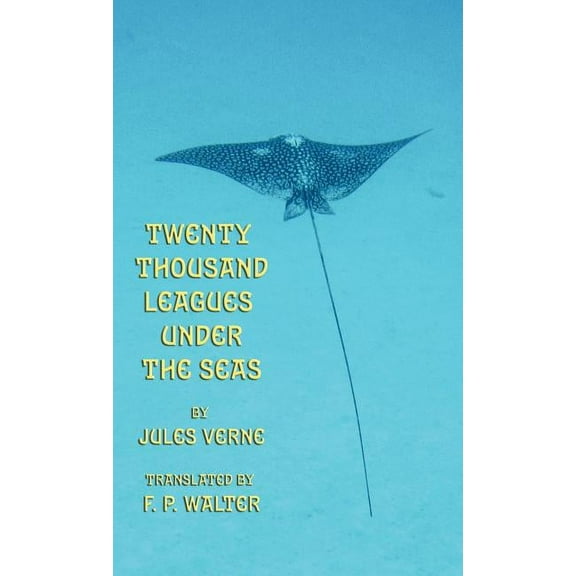 Twenty Thousand Leagues Under the Seas, (Hardcover)