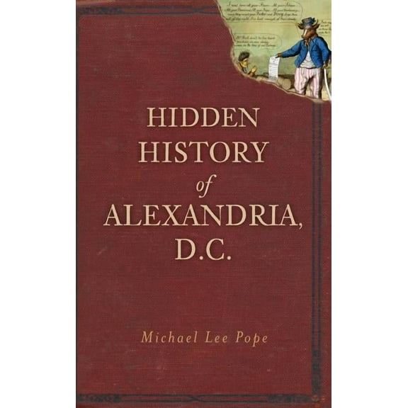 Hidden History of Alexandria, D.C. (Hardcover)