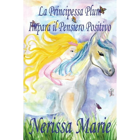 La Principessa Plum Impara il Pensiero Positivo (libri per bambini, fiabe per bambini, storie per bambini, favole per ba, (Paperback)