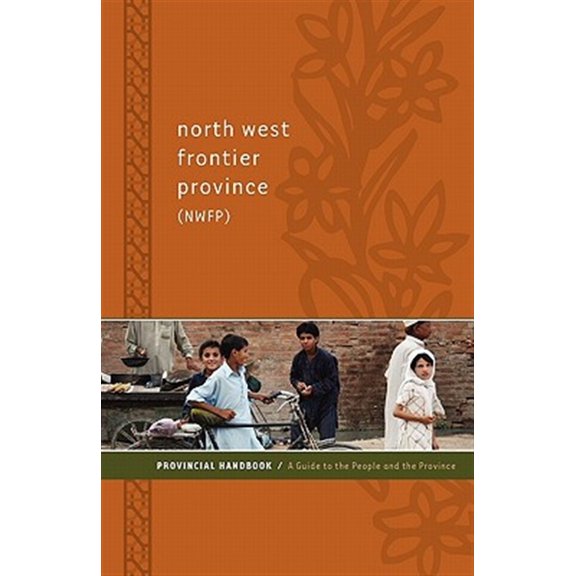 Pre-Owned North West Frontier Province (NWFP) Provincial Handbook : A Guide to the People and the Province (Paperback)