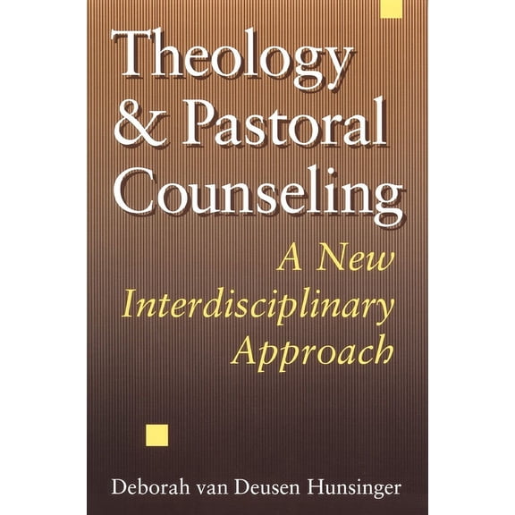 Theology and Pastoral Counseling: A New Interdisciplinary Approach, (Paperback)