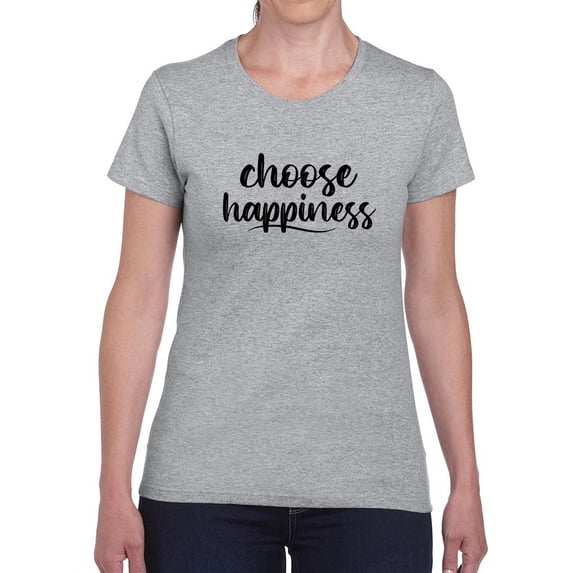 Choose Happiness Design Women T-Shirt, Female Medium