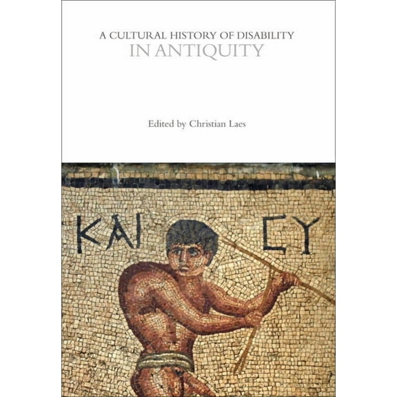 Cultural Histories: A Cultural History of Disability in Antiquity (Paperback)
