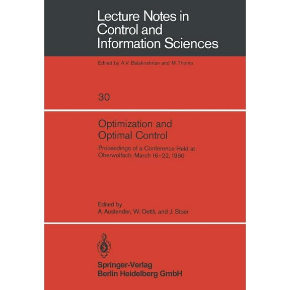 Lecture Notes in Control and Information Optimization and Optimal Control: Proceedings of a Conference Held at Oberwolfach, March 16-22, 1980, Book 30, (Paperback)