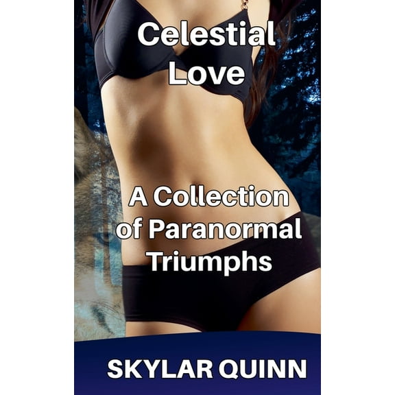 Celestial Love: A Collection of Paranormal Triumphs, (Paperback)