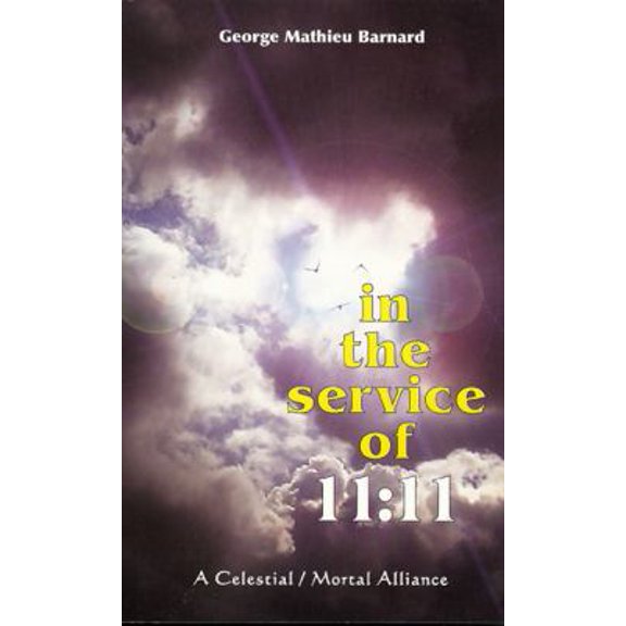 Pre-Owned In the Service of 11:11: A Celestial / Mortal Alliance (Paperback) 0957788959 9780957788954