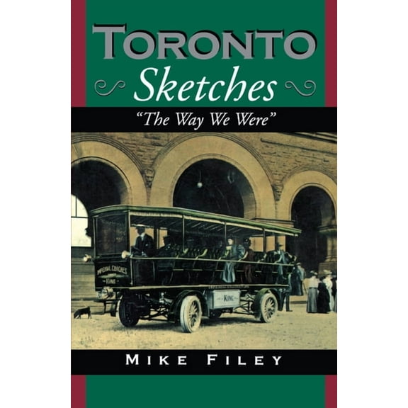 Toronto Sketches: The Way We Were, (Paperback)