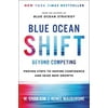 Blue Ocean Shift : Beyond Competing - Proven Steps to Inspire Confidence and Seize New Growth (Hardcover)