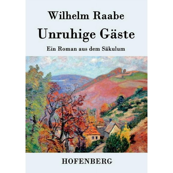 Unruhige Gäste: Ein Roman aus dem Säkulum (Paperback)