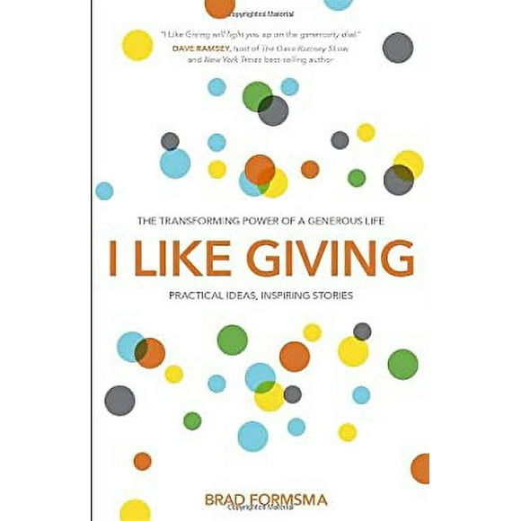 I Like Giving : The Transforming Power of a Generous Life 9781601425751 Used / Pre-owned
