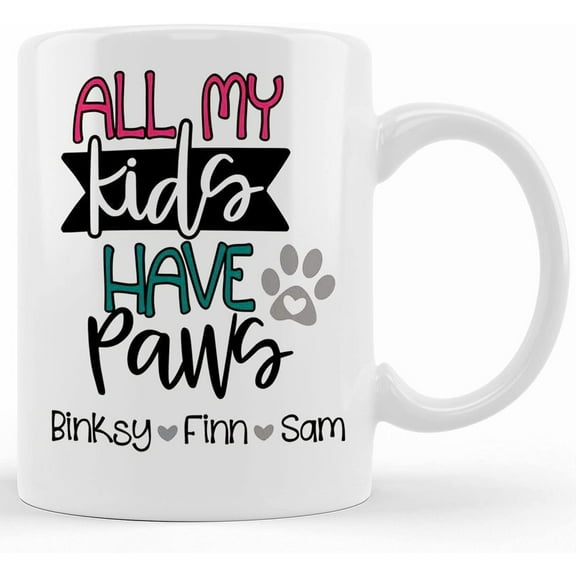 Custom Dog Mom Gift For Her – All My Kids Have Paws Coffee Mug Dog, Mother's Day Gifts For Mom From Son, Kids, Gift For Mom, Funny Mom Mug, Birthday, Christmas Gift 11oz Or 15oz
