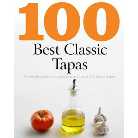 100 Best Tapas (Best Tapas In Spain)