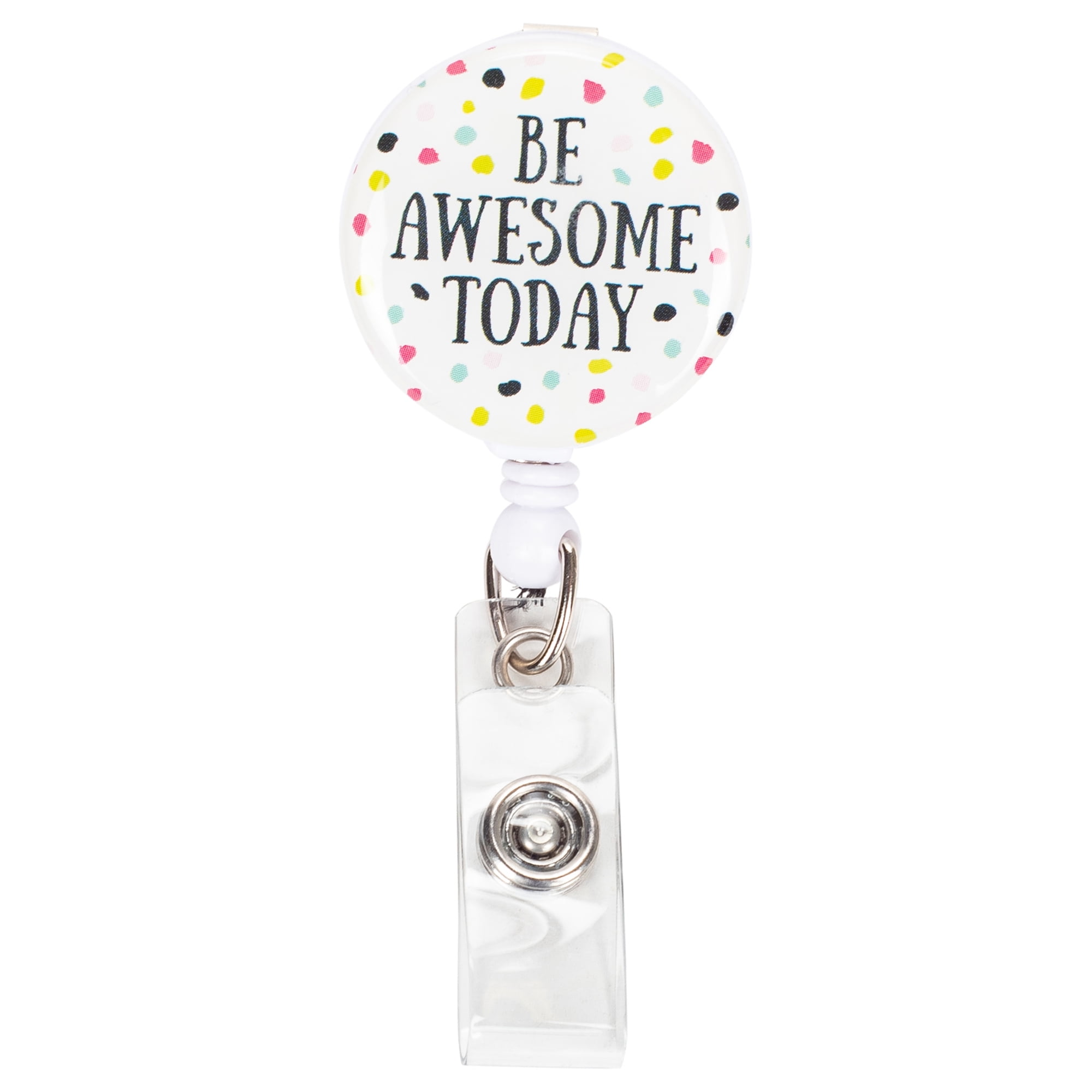 Be Awesome Today Colorful Dots 3 x 1 Acrylic Pull Badge Holder Clip