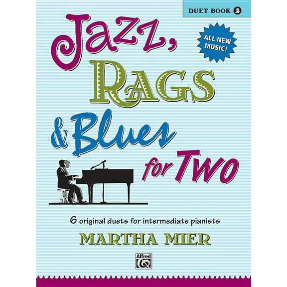 Jazz, Rags & Blues for Two Jazz, Rags & Blues for Two, Bk 2: 6 Original Duets for Intermediate Pianists, Book 2, (Paperback)