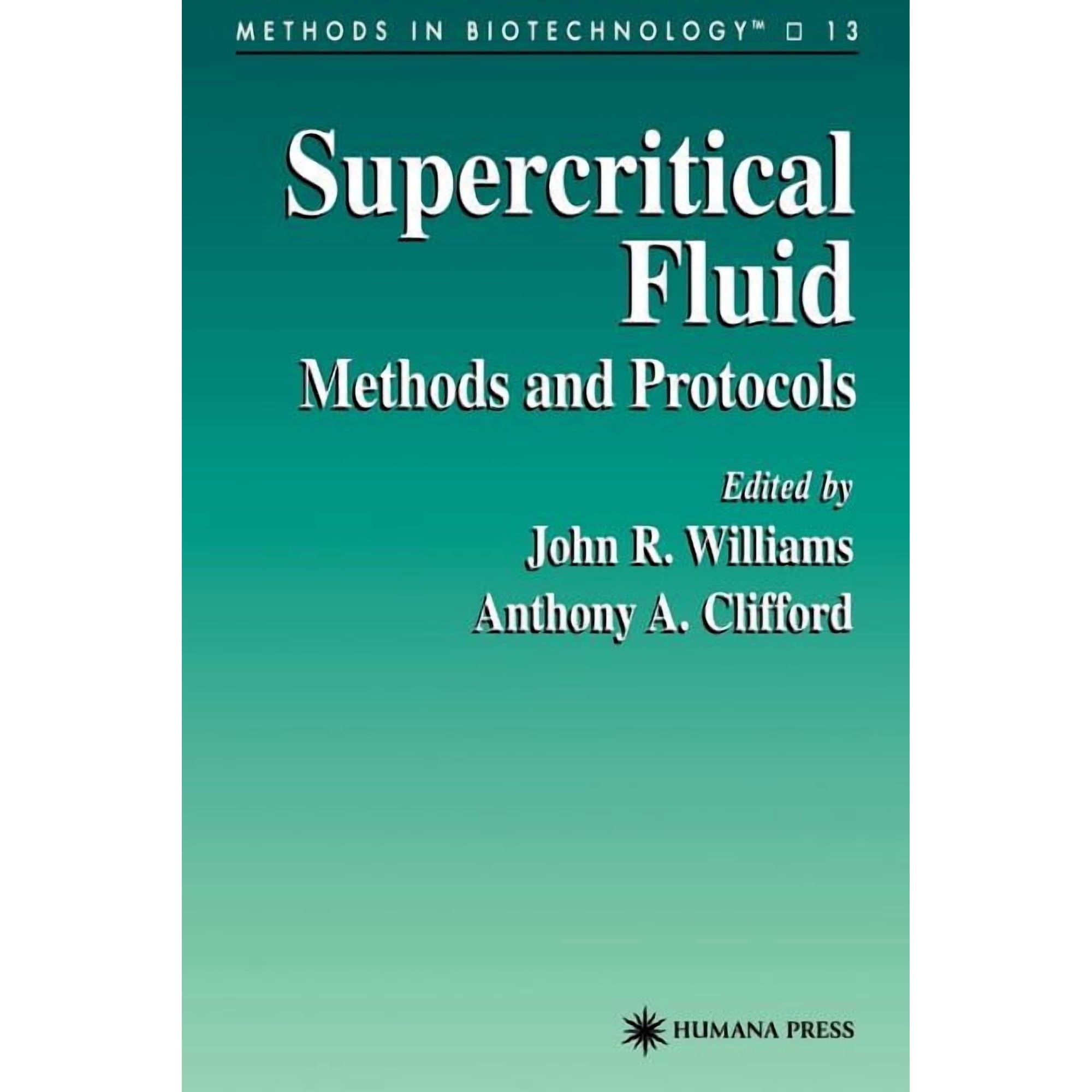 Methods in Biotechnology Supercritical Fluid Methods and Protocols Book 13 (Paperback)