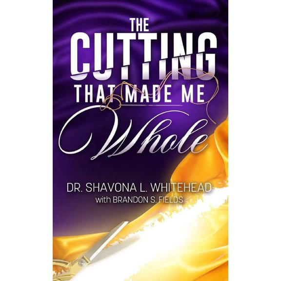 The Cutting That Made Me Whole, (Paperback)