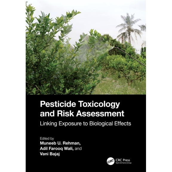 Pesticide Toxicology and Risk Assessment: Linking Exposure to Biological Effects, (Hardcover)