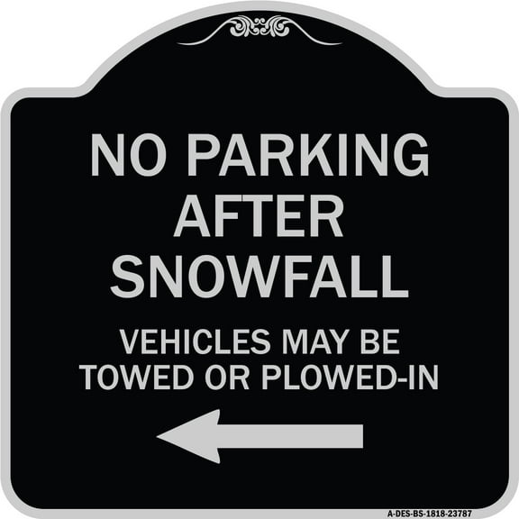 SignMission Designer Series Sign - No Parking After Snowfall Vehicles May Be Towed or Plowed-In with Left Arrow | Black & Silver 18" X 18" Heavy-Gauge Aluminum Architectural Sign | Made