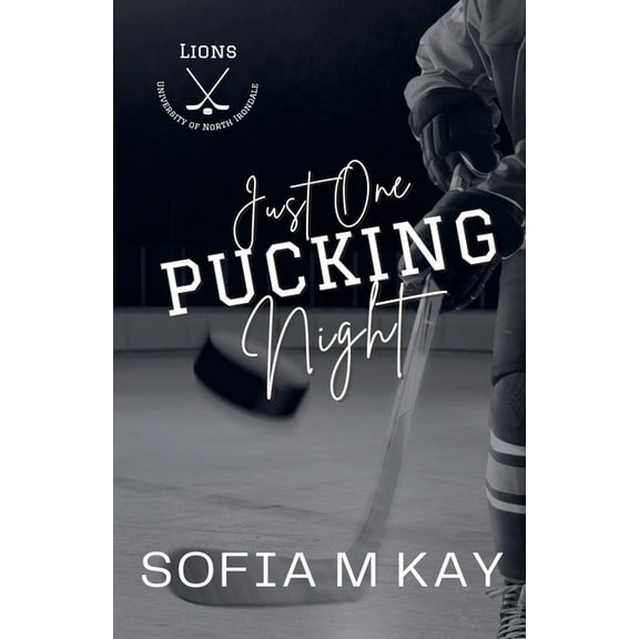 Uni Lions Just One Pucking Night, Book 4, (Paperback)