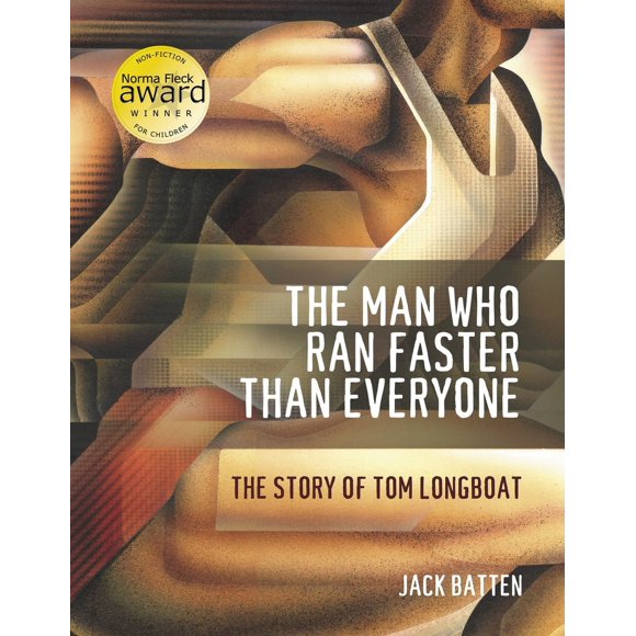 Pre-Owned The Man Who Ran Faster Than Everyone: The Story of Tom Longboat (Paperback) 0887765076 9780887765070