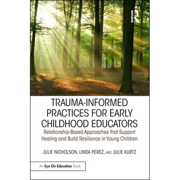 Pre-Owned Trauma-Informed Practices for Early Childhood Educators